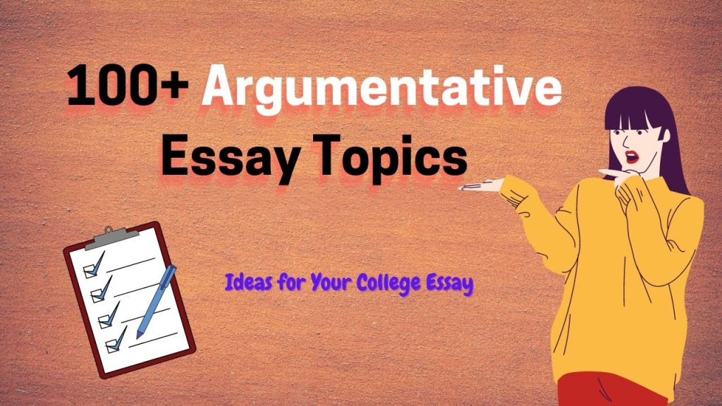 100 Argumentative Essay Topics for students